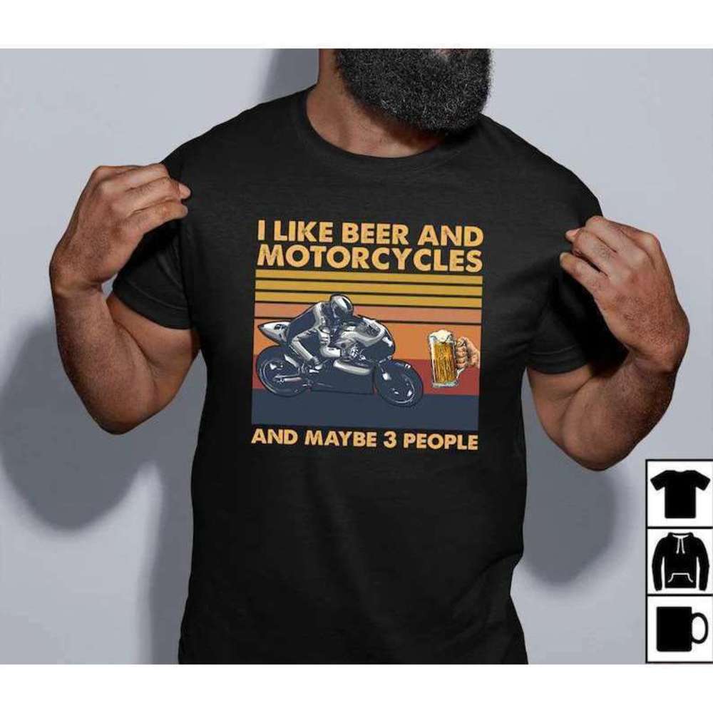 I Like Beer And Motorcycles And Maybe 3 People Unisex T-shirt - Picture 1 of 4
